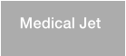 Medical Jet